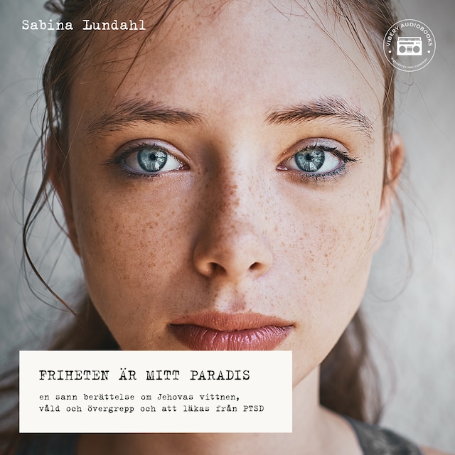 Book cover for Friheten är mitt paradis - en sann berättelse om Jehovas vittnen, våld, sexuella övergrepp och att läkas från PTSD