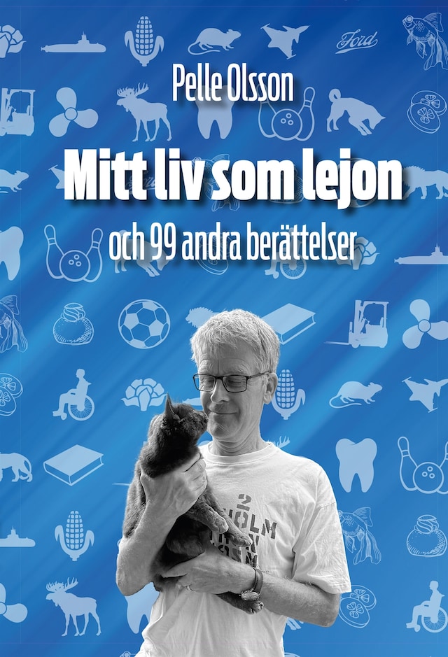 Book cover for Mitt liv som lejon - och 99 andra berättelser