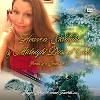 Heaven, Starlight & Midnight Dust of Gold - Poems of a Swedish Girl