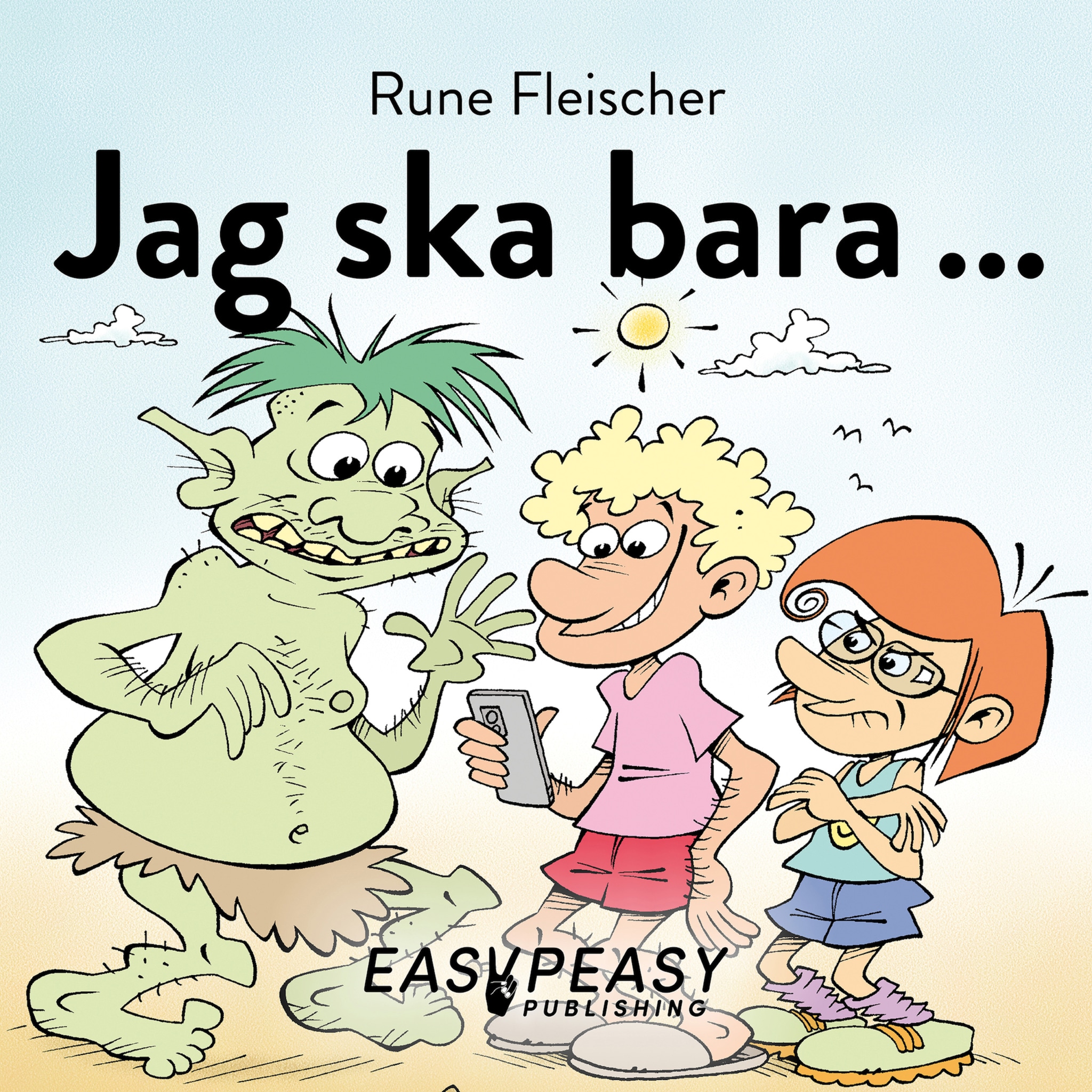 Jag ska bara ...