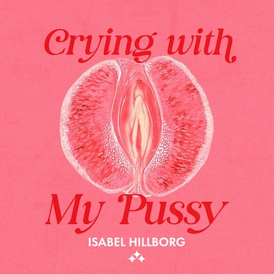 Crying With My Pussy