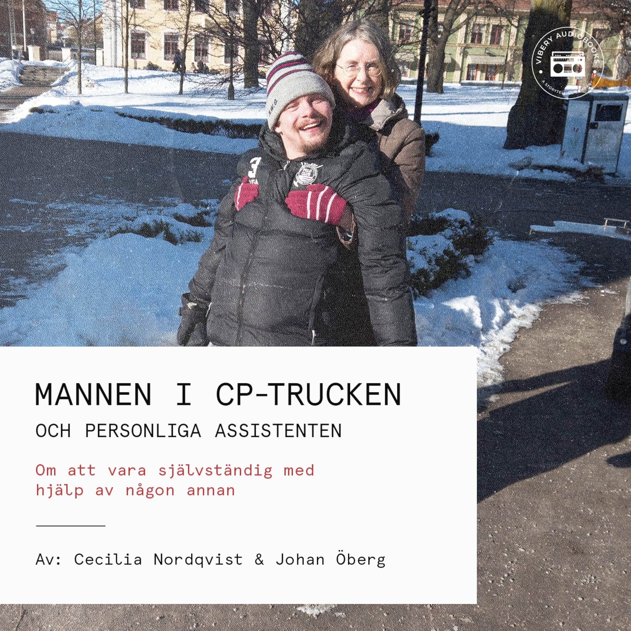Mannen i CP-trucken och personliga assistenten - Om att vara självständig med hjälp av någon annan