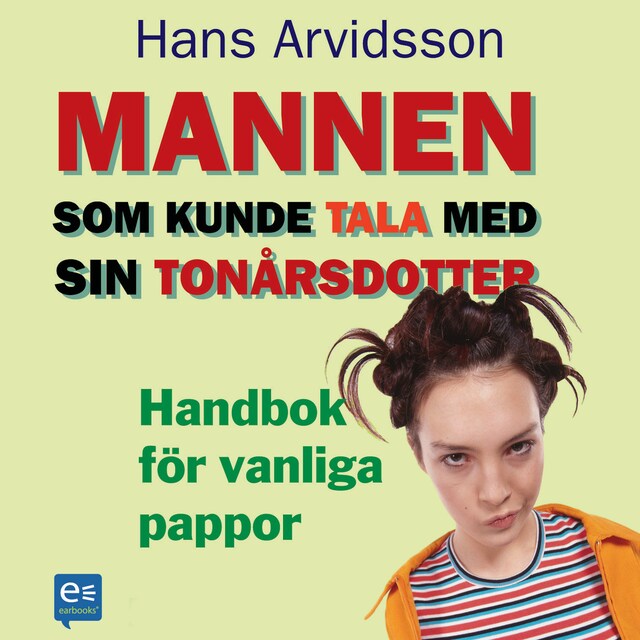 Boekomslag van Mannen som kunde tala med sin tonårsdotter : Handbok för vanliga pappor