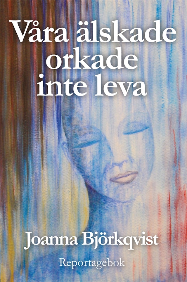Book cover for Våra älskade orkade inte leva