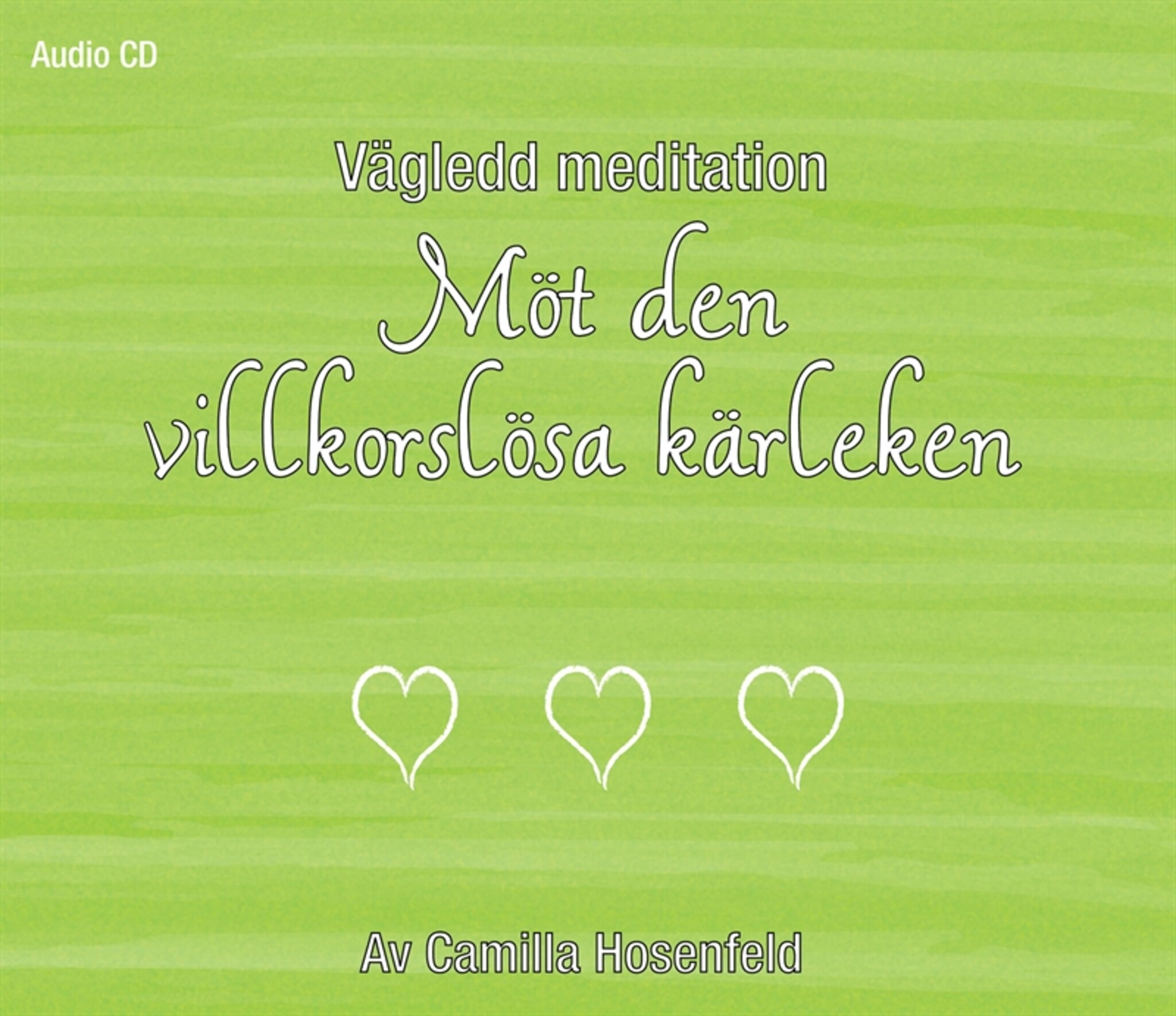 Vägledd meditation: Möt den villkorslösa kärleken