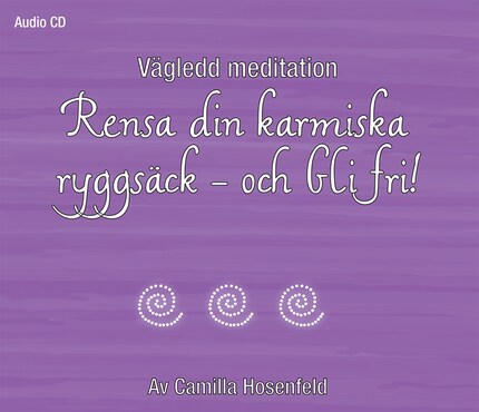 Vägledd meditation: Rensa din karmiska ryggsäck - och bli fri! bookCoverFor