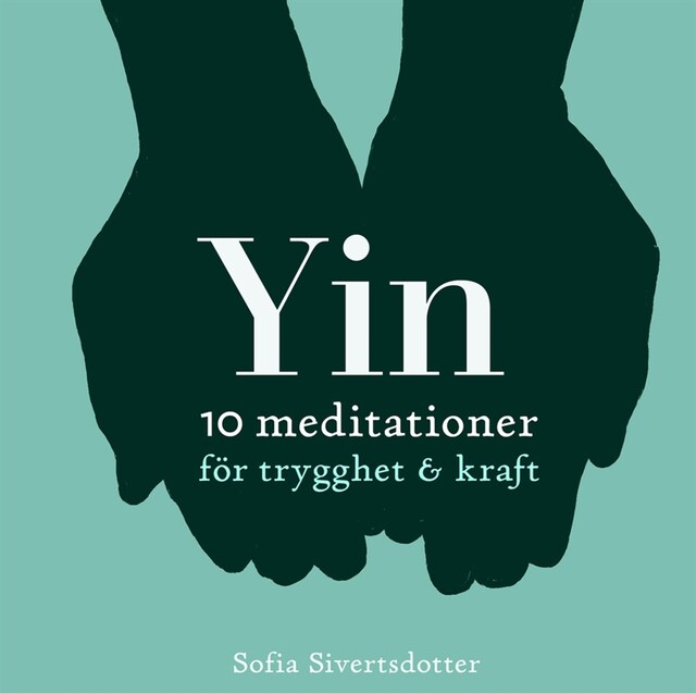 Kirjankansi teokselle Yin - 10 meditationer för trygghet & kraft