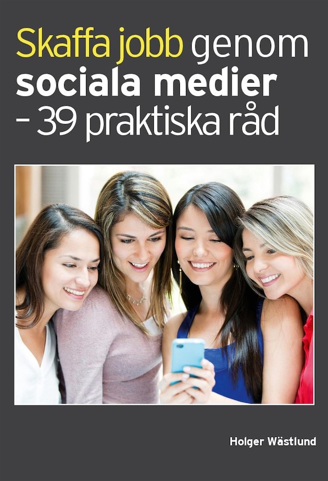 Bokomslag för Skaffa jobb genom sociala medier - 39 praktiska råd