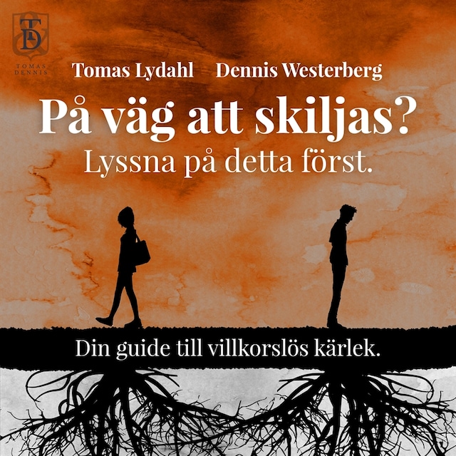 Okładka książki dla På väg att skiljas? Lyssna på detta först. Din guide till villkorslös kärlek.