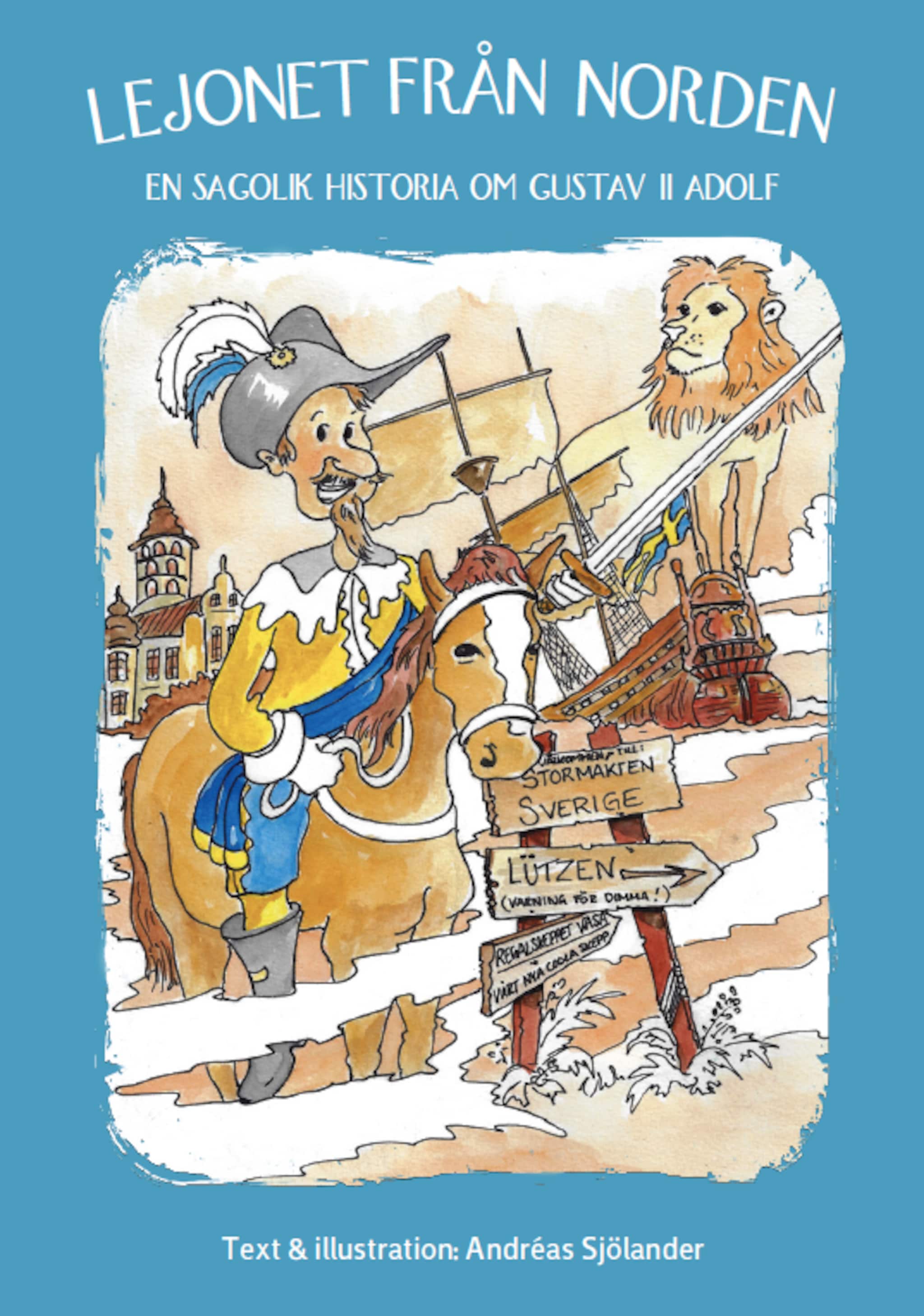 Lejonet från Norden - en sagolik historia om Gustav II Adolf