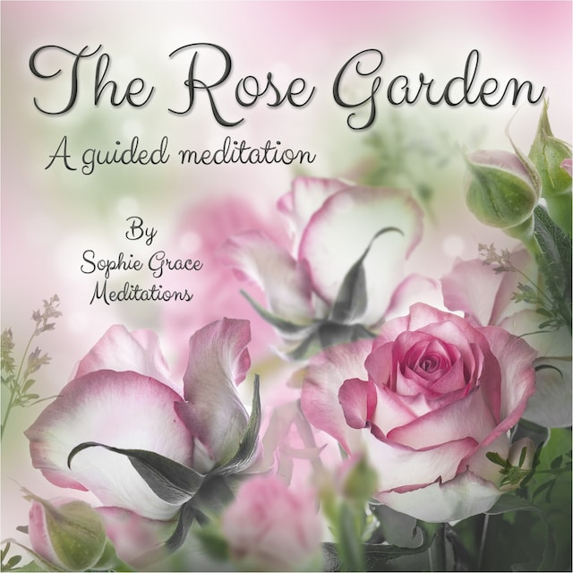 Book cover for The Rose Garden. A Guided Meditation