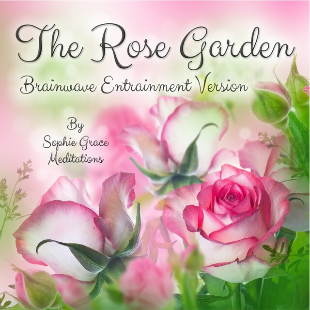 Okładka książki dla The Rose Garden. Brainwave Entrainment Version