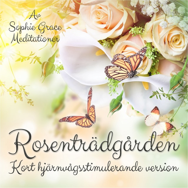 Kirjankansi teokselle Rosenträdgården. Kort hjärnvågsstimulerande version