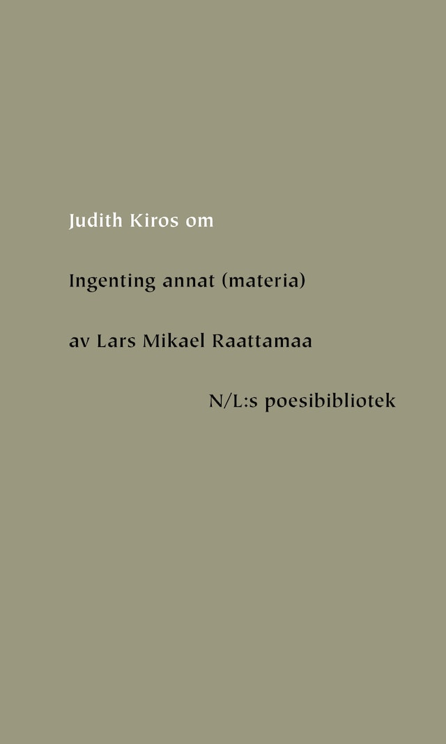 Buchcover für Om Ingenting annat (materia) av Lars Mikael Raattamaa