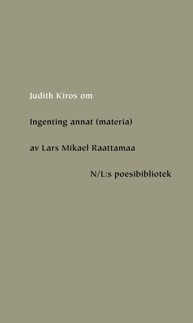 Book cover for Om Ingenting annat (materia) av Lars Mikael Raattamaa