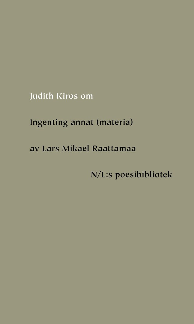 Bokomslag for Om Ingenting annat (materia) av Lars Mikael Raattamaa