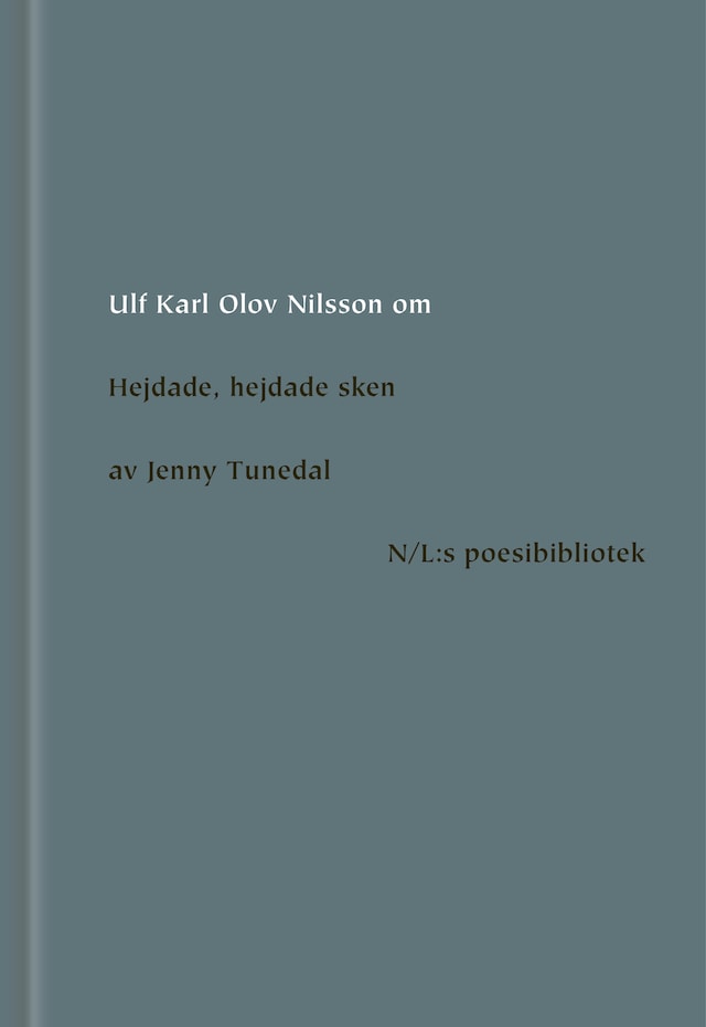 Kirjankansi teokselle Om Hejdade, hejdade sken av Jenny Tunedal