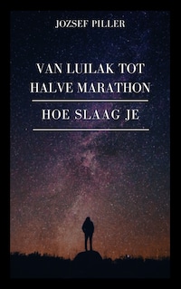 Van Luilak tot Halve Marathon – Hoe slaag je?
