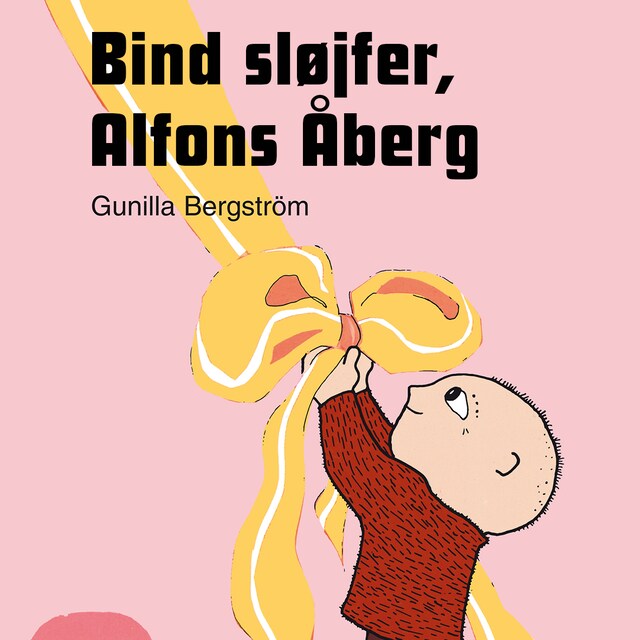 Book cover for Bind sløjfer, Alfons Åberg