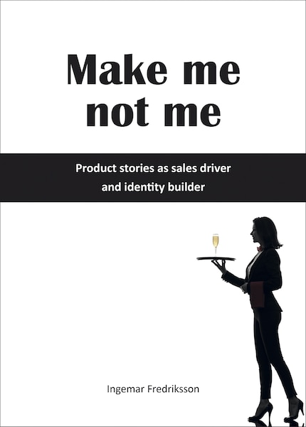 Make me not me - Product stories as sales driver and identity builder bookCoverFor
