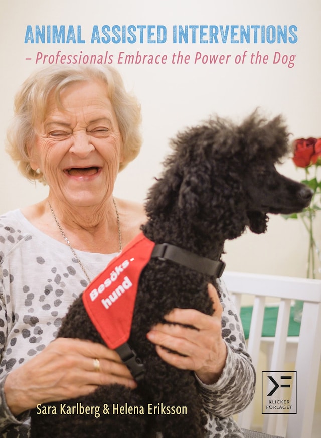 Animal Assisted Interventions - Professionals Embrace the Power of the Dog