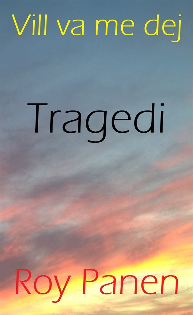 Book cover for Vill va me dej : Tragedi