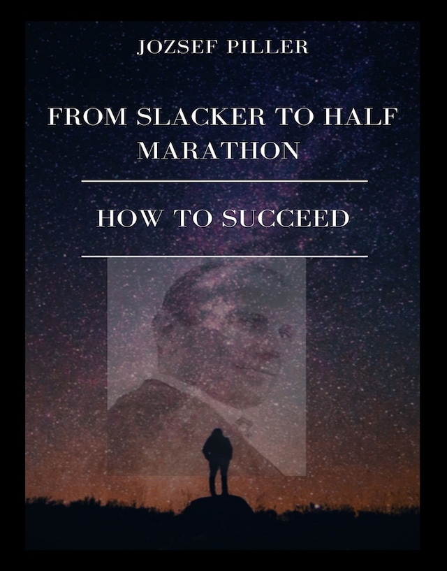 Okładka książki dla From Slacker to Half Marathon – How to Succeed
