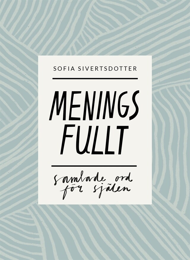 Book cover for Meningsfullt - samlade ord för själen