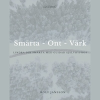 Smärta - Ont - Värk. Lindra din smärta med guidad självhypnos.