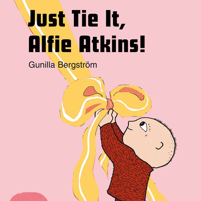 Buchcover für Just Tie It, Alfie Atkins!