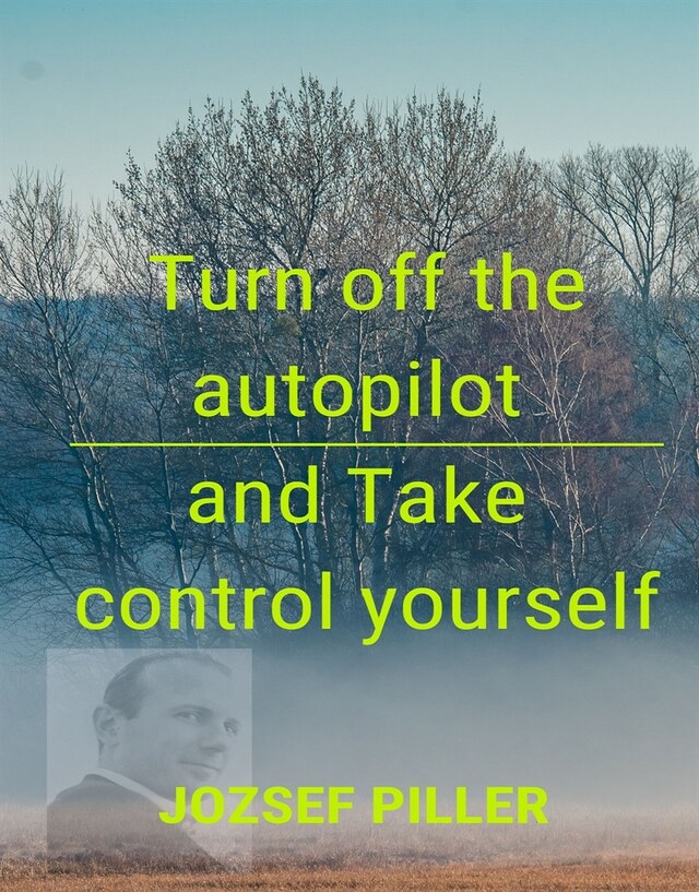 Okładka książki dla Turn off the autopilot and Take control yourself