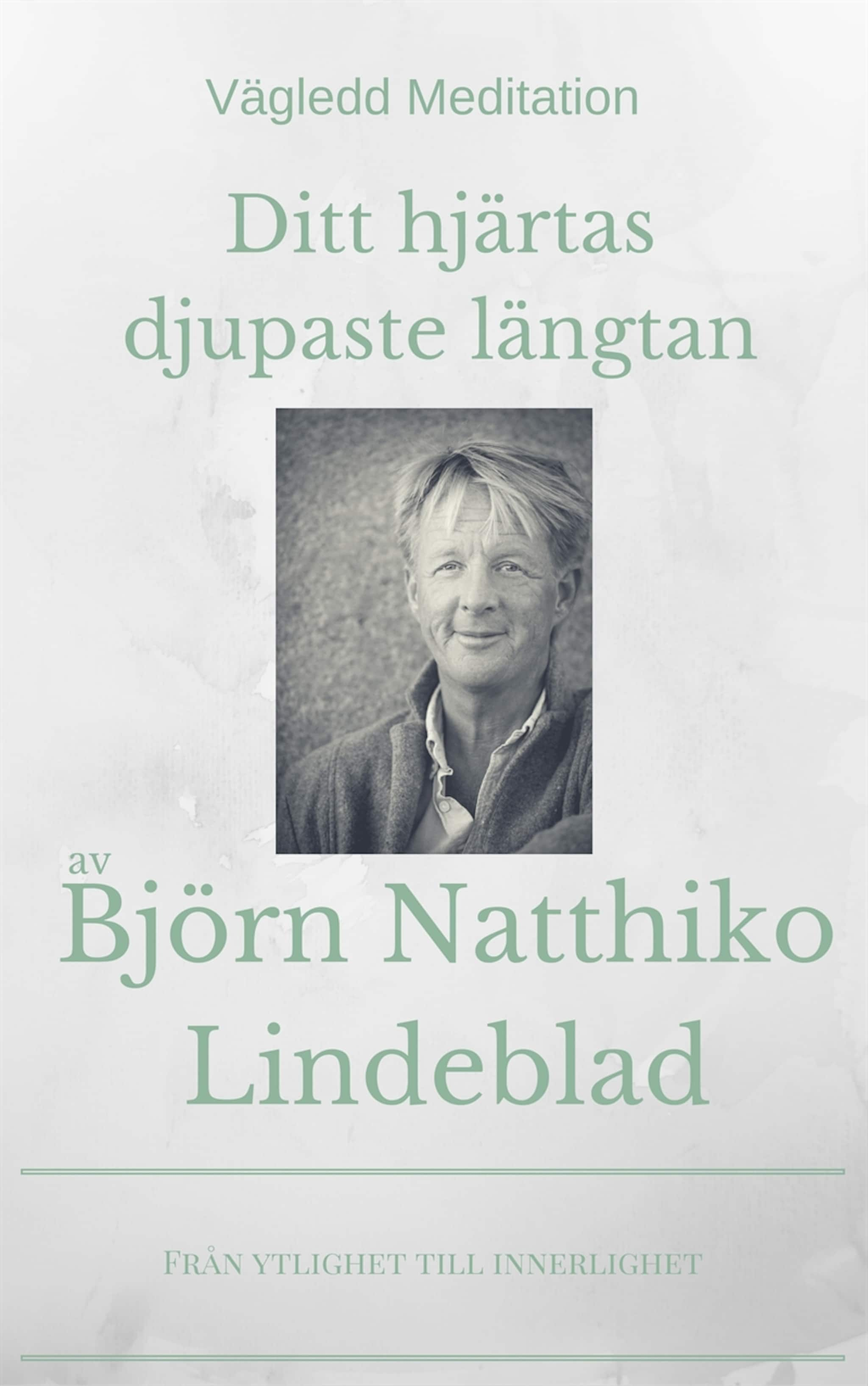 Ditt Hjärtas Djupaste Längtan - Björn Natthiko Lindeblad - Ljudbok ...