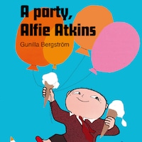 A party, Alfie Atkins