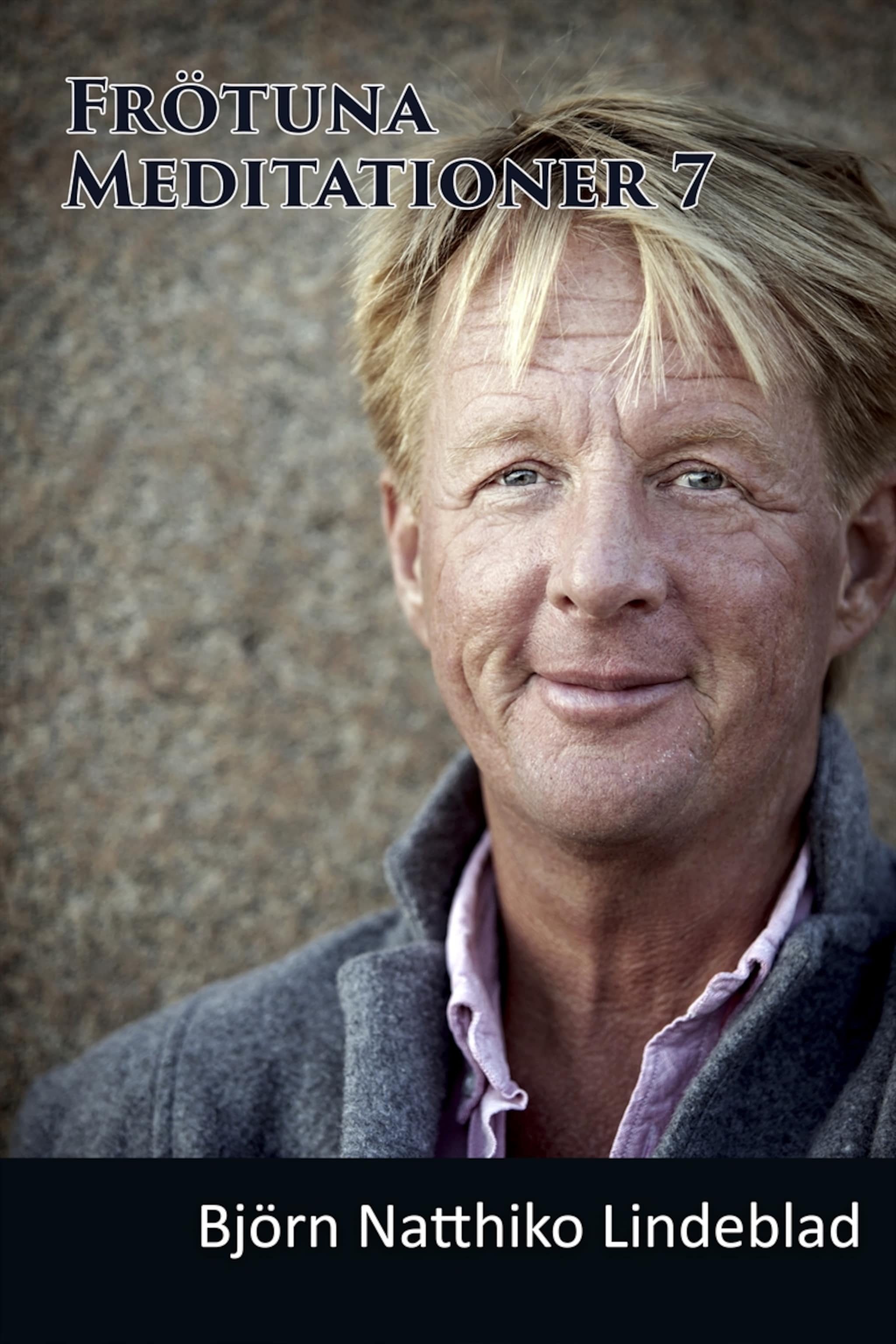 Frötuna Meditationer 7