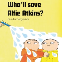 Who’ll Save Alfie Atkins?