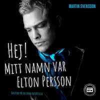 Hej! Mitt namn var Elton Persson