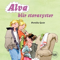 Alva 6 - Alva blir storasyster