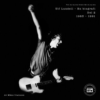 Ulf Lundell - En biografi (Vill du ha din frihet får du ta den) - Del 2 bookCoverFor