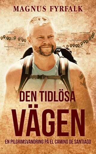 Den tidlösa vägen - en pilgrimsvandring på El Camino de Santiago bookCoverFor