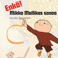 Enkä! Mikko Mallikas sanoo