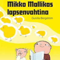 Mikko Mallikas lapsenvahtina