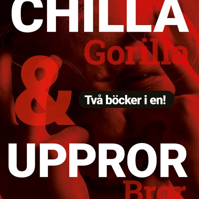 Couverture de livre pour Chilla gorilla ; Uppror bror : vrede