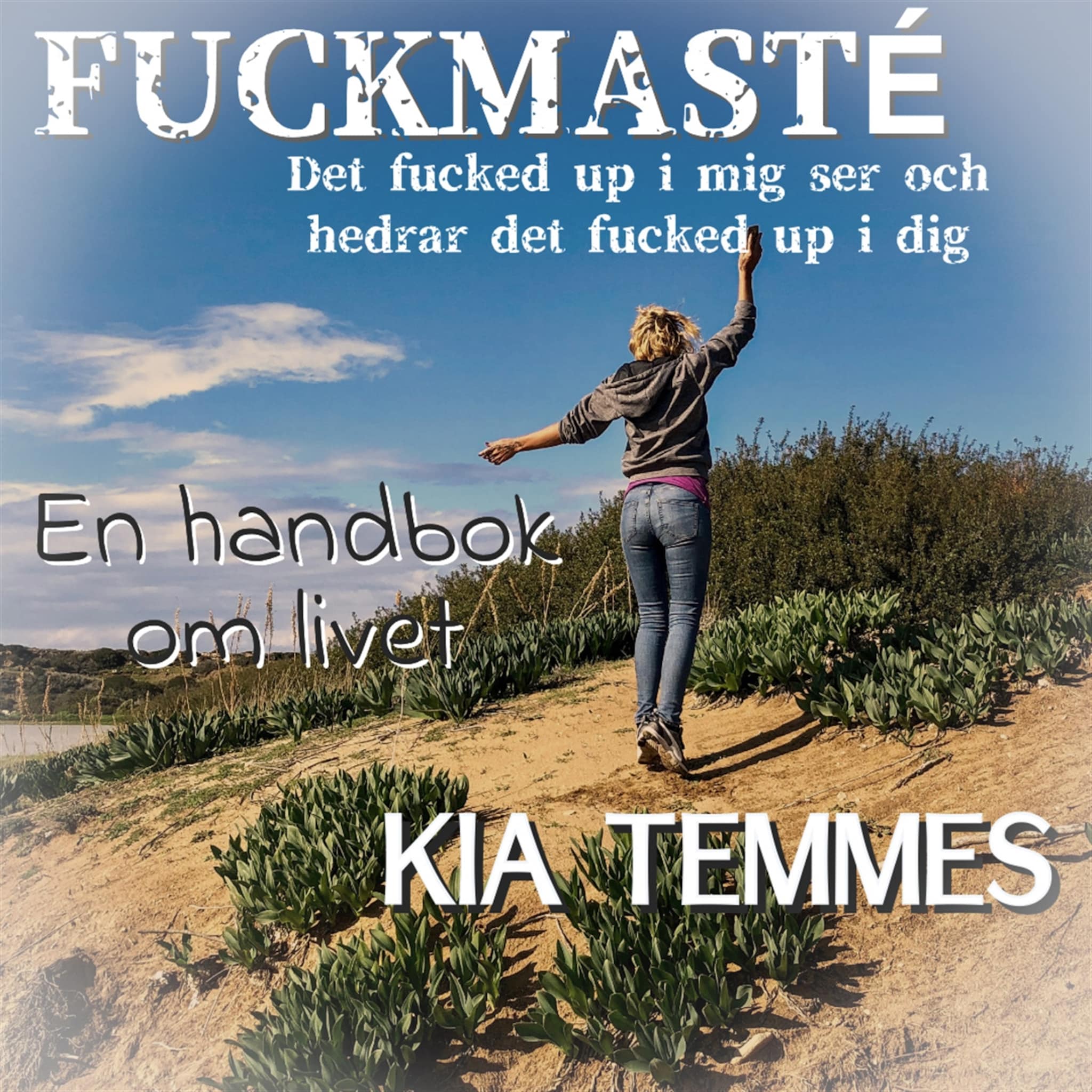 Fuckmasté, en handbok om livet
