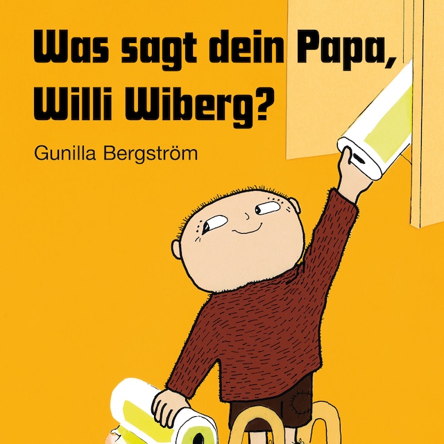Was sagt dein Papa, Willi Wiberg?