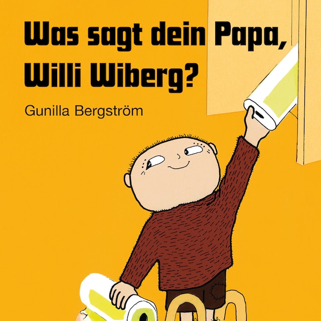 Kirjankansi teokselle Was sagt dein Papa, Willi Wiberg?