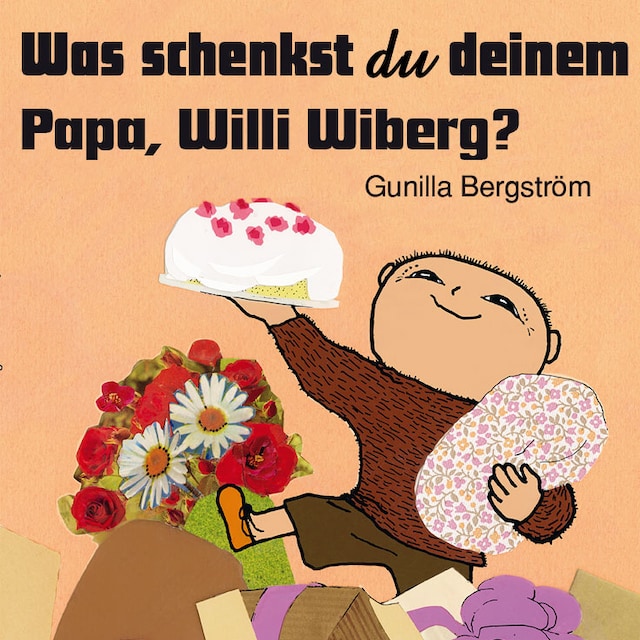 Kirjankansi teokselle Was schenkst du deinem Papa, Willi Wiberg?