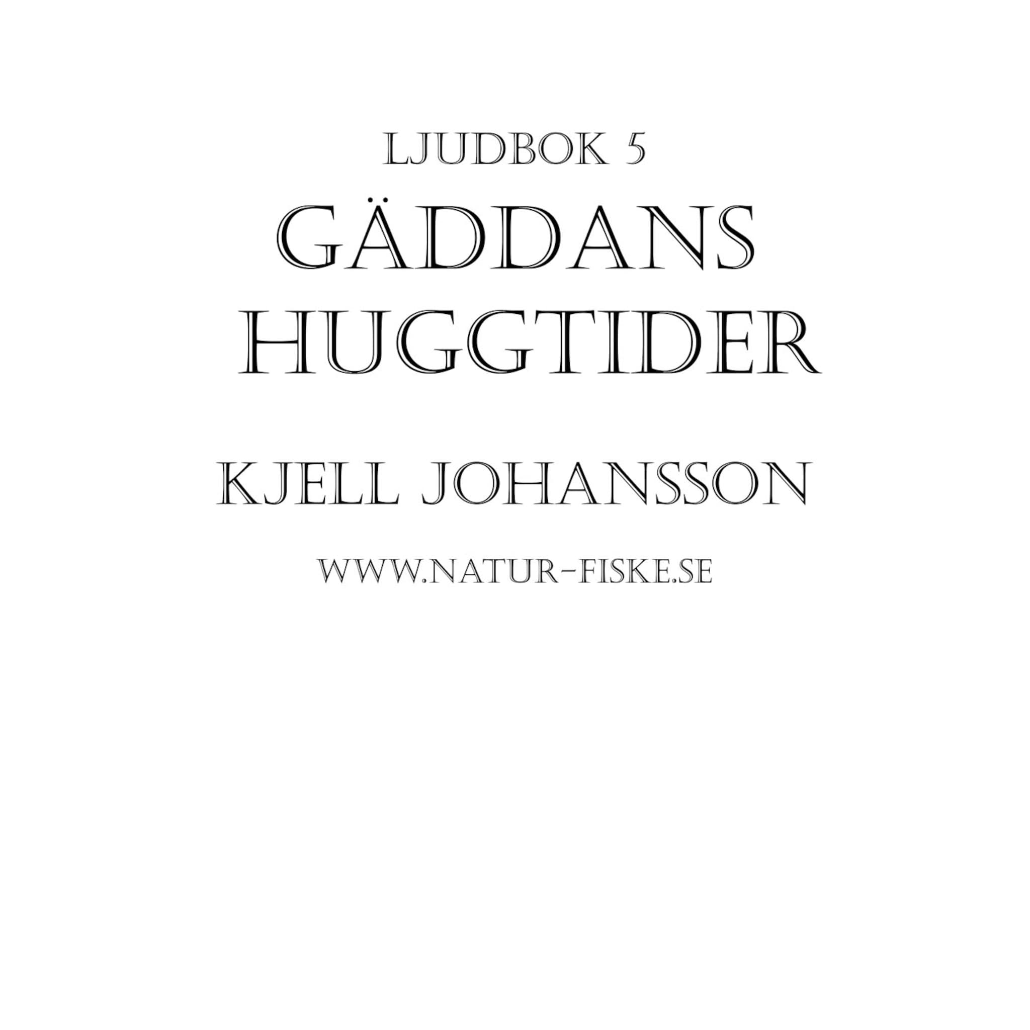 Gäddans Huggtider