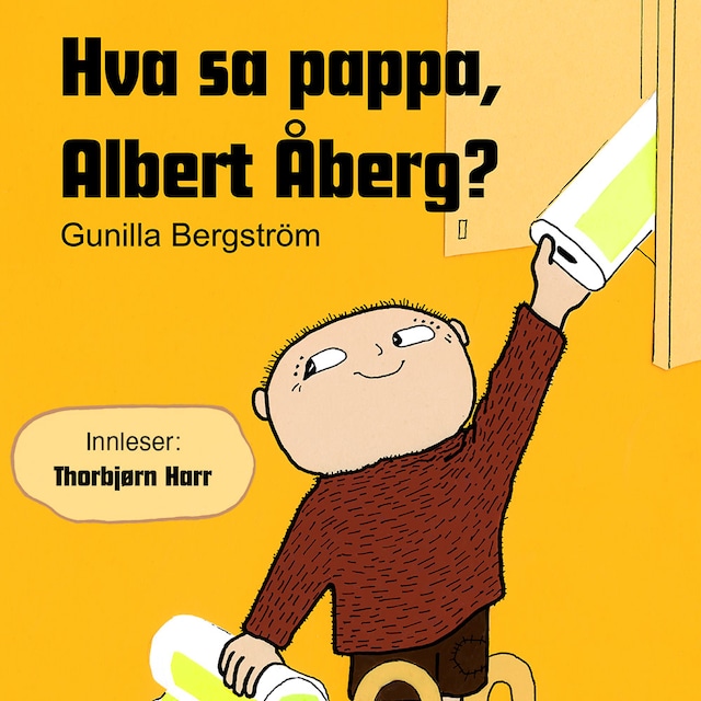 Hva sa pappa, Albert Åberg?