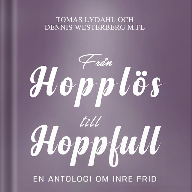 Book cover for Från hopplös till hoppfull : En antologi om inre frid
