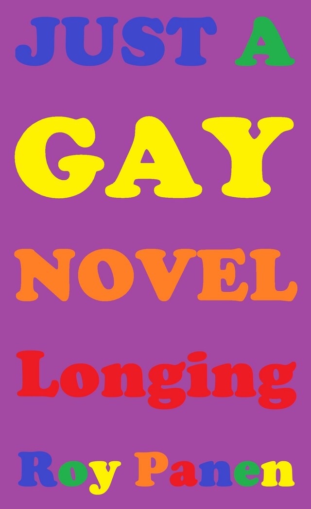 Book cover for JUST A GAY NOVEL Longing (peeled off)